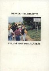 Denver - Velehrad '93 :8. světový den mládeže