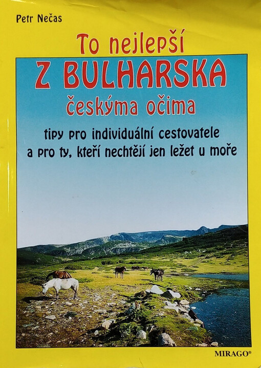 To nejlepší z Bulharska, aneb, Tipy pro individuální cestovatele a pro ty, kteří nechtějí jen ležet u moře