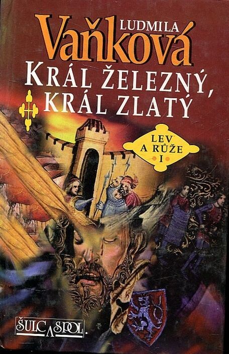 Král železný, král zlatý : Lev a růže I, Vyd. 5.