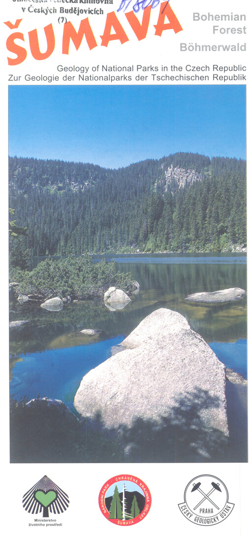 Šumava : Bohemian Forest : Geology of National Parks in the Czech Republic = Šumava : Böhmerwald : Zur Geologie der Nationalparks der Tschechischen republik