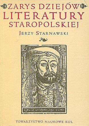 Zarys dziejów literatury staropolskiej