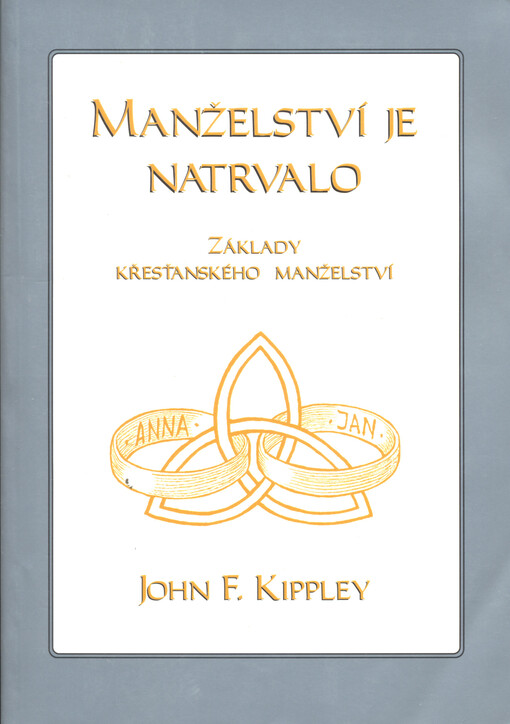 Manželství je natrvalo: základy křesťanského manželství