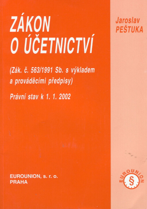 Zákon o účetnictví: (zák. č. 563/1991 Sb. s výkladem a prováděcími předpisy) : právní stav k 1.1.2002