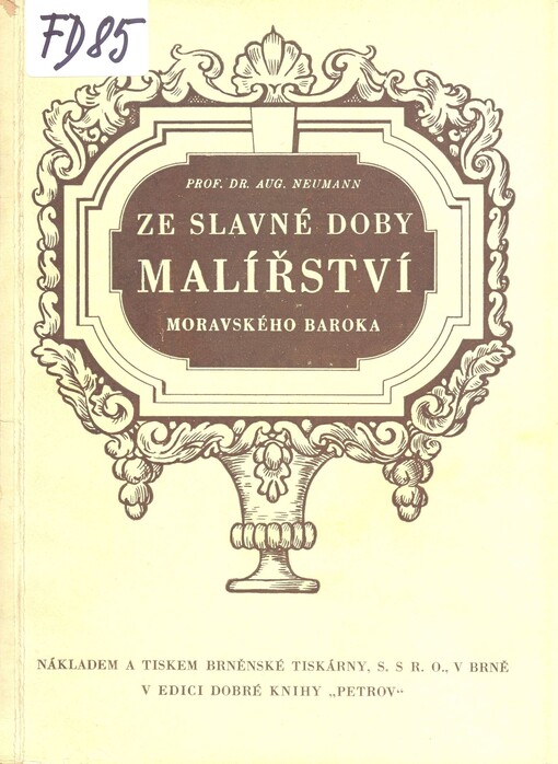 Ze slavné doby malířství moravského baroka :[Dionysius Friedrich Strauss, premonstrát a malíř moravského baroka]