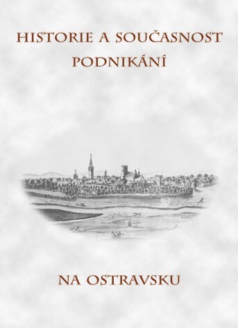 Historie a současnost podnikání na Ostravsku