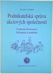 Podnikatelská správa akciových společností : (corporate governance) : od kontroly k podnikání