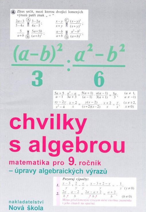 Chvilky s algebrou : matematika pro 9. ročník : úpravy algebraických výrazů