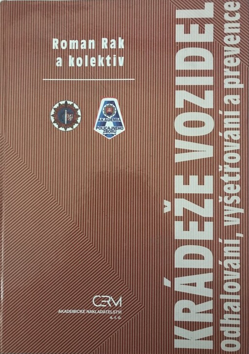 Krádeže vozidel : odhalování, vyšetřování a prevence