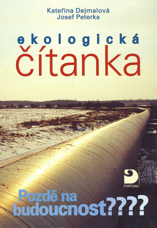 Ekologická čítanka : pozdě na budoucnost?
