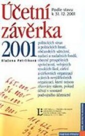 Účetní závěrka 2001 politických stran a politických hnutí, občanských sdružení, nadací a nadačních fondů, obecně prospěšných společností, veřejných vysokých škol, církví a církevních organizací a jiných nevýdělečných organizací, které nejsou zřizovány stá