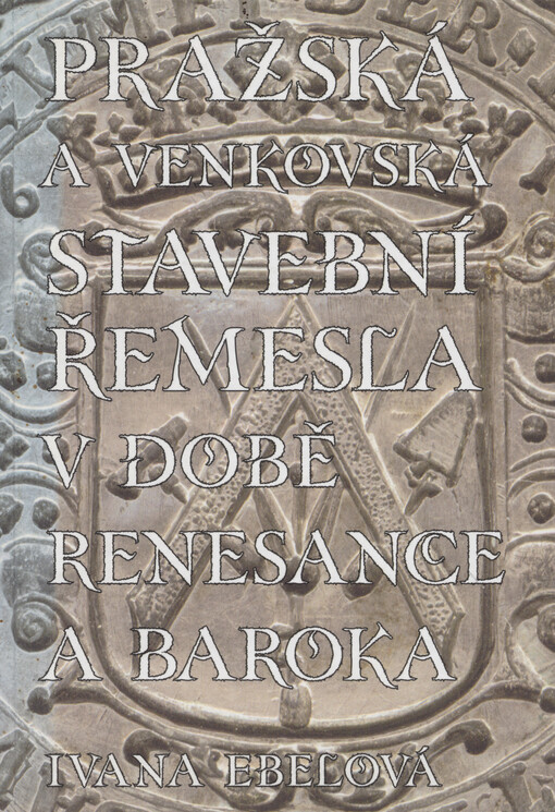 Pražská a venkovská stavební řemesla v době renesance a baroka