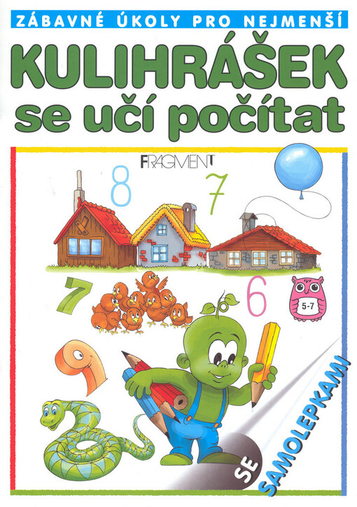 Kulihrášek se učí počítat zábavné úloly pro nejmenší : se samolepkami