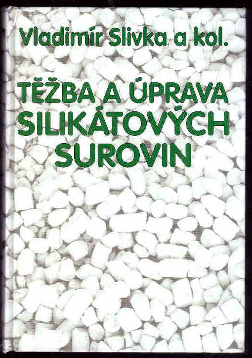 Těžba a úprava silikátových surovin
