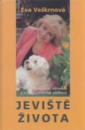 Jeviště života : kniha o životě, zdraví a síle pozitivního myšlení