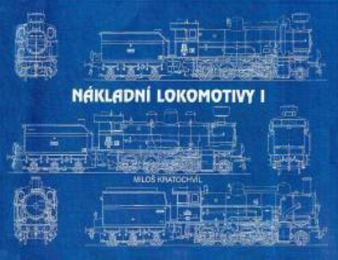 Nákladní lokomotivy I : čtyřistatřicetčtyřky a UNRRY