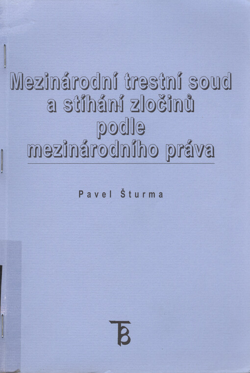 Mezinárodní trestní soud a stíhání zločinů podle mezinárodního práva