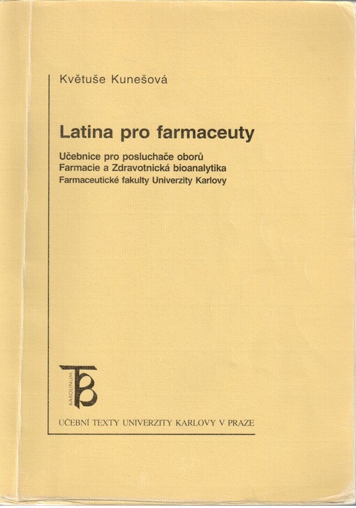 Latina pro farmaceuty : učebnice pro posluchače oborů Farmacie a Zdravotnická bioanalytika Farmaceutické fakulty Univerzity Karlovy