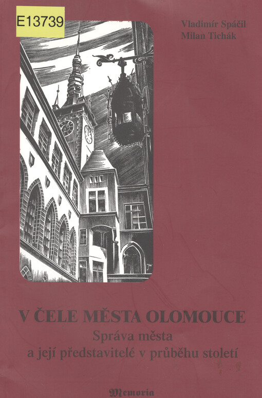 V čele města Olomouce : správa města a její představitelé v průběhu staletí