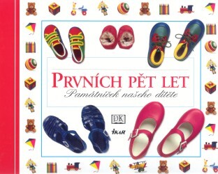 Prvních pět let : památníček našeho dítěte, 1. vyd.