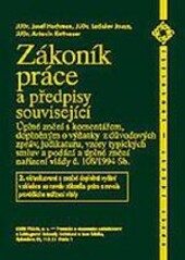 Zákoník práce a související předpisy :úplné znění s komentářem, doplněným o výňatky z důvodových zpráv, judikaturu, vzory typických smluv a podání a úplné znění nařízení vlády č. 108/1994 Sb., 3. aktualizované a doplněné vydání podle stavu k 1.6.2002