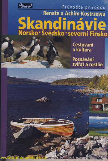 Skandinávie : Norsko, Švédsko, severní Finsko : cestování a kultura, poznávání zvířat a rostlin