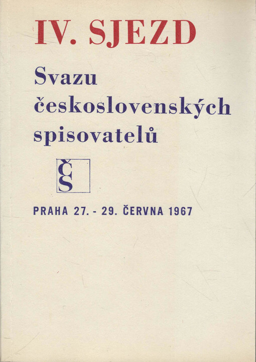 IV. sjezd Svazu československých spisovatelů, Praha 27.-29. června 1967 :[protokol]