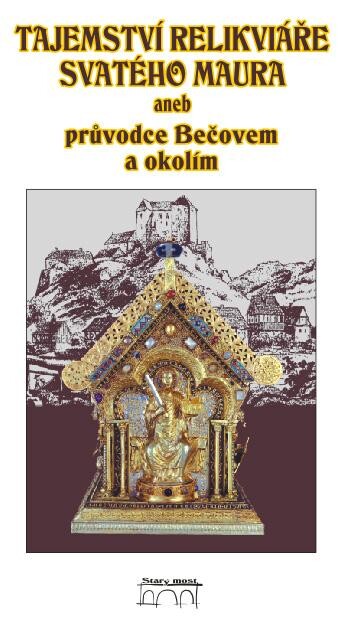 Tajemství relikviáře svatého Maura, aneb, Průvodce Bečovem a okolím