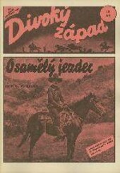 Osamělý jezdec : Román Divokého západu.