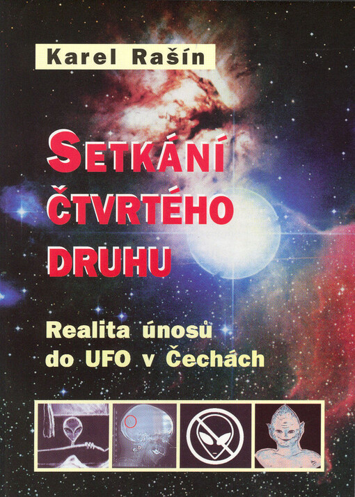 Setkání čtvrtého druhu : realita únosů do UFO v Čechách