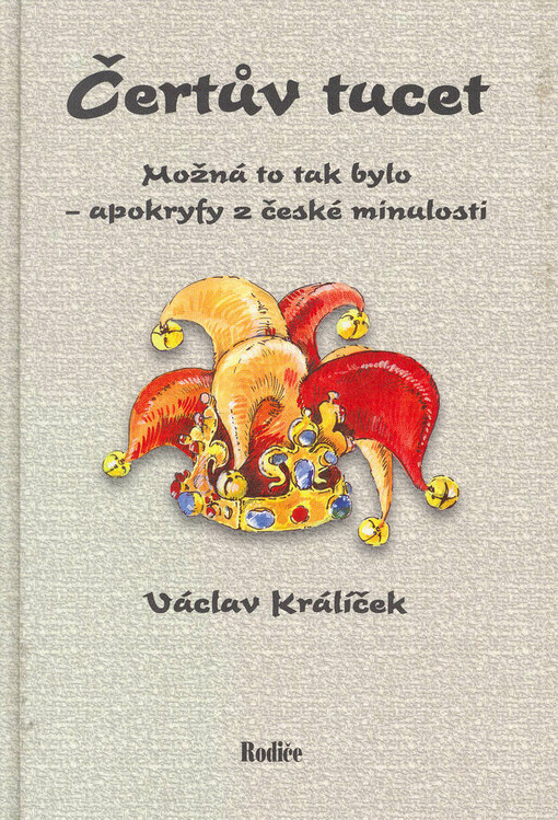 Čertův tucet: možná to tak bylo - apokryfy z české minulosti