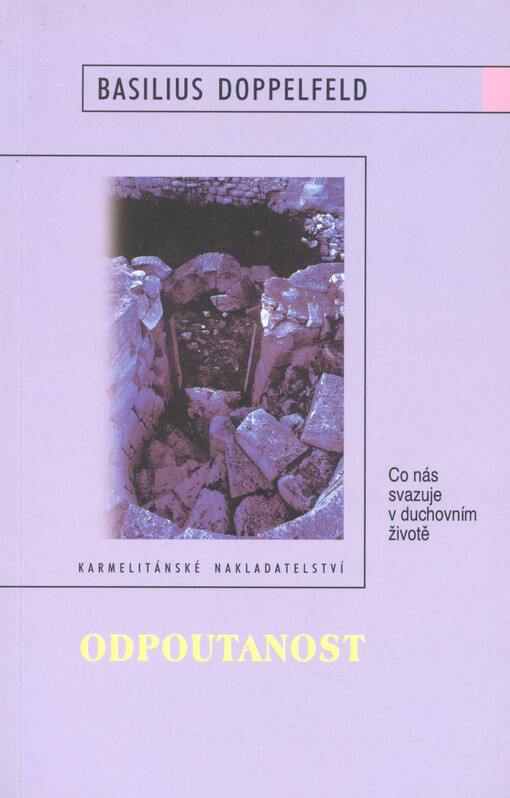Odpoutanost : co nás svazuje v duchovním životě