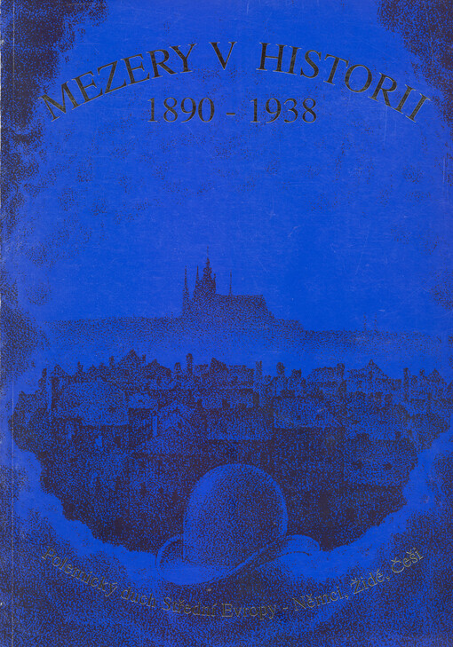 Mezery v historii 1890-1938: polemický duch střední Evropy - Němci, Židé, Češi : [5.4.- 26.6.1994 Městská knihovna v Praze, 15.9.-27.11.1994 Eisenstadt, 22.1.-12.3.1995 Regensburg