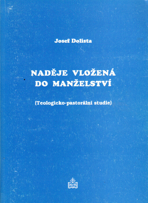 Naděje vložená do manželství :(Teologicko-pastorální studie)