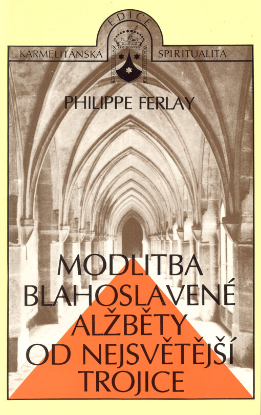 Modlitba blahoslavené Alžběty od Nejsvětější Trojice : Můj Bože v Trojici, Tobě se klaním