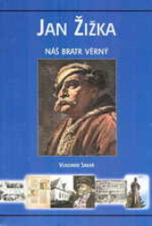 Jan Žižka, náš bratr věrný