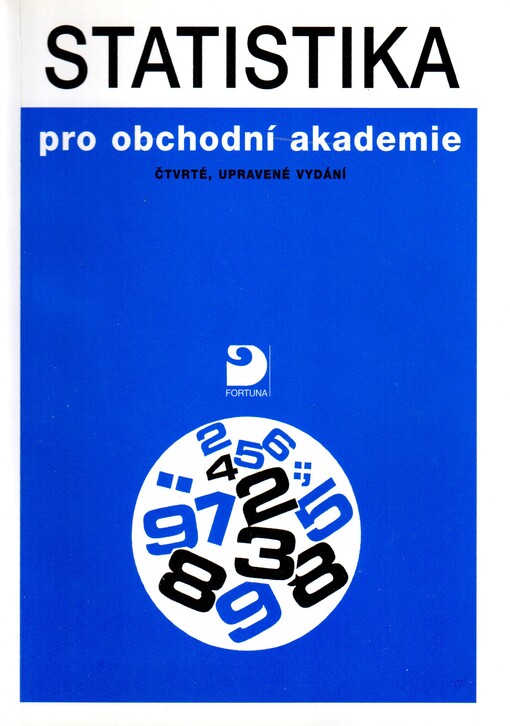 Statistika pro obchodní akademie, Vyd. 4., Ve Fortuně 3., upr.