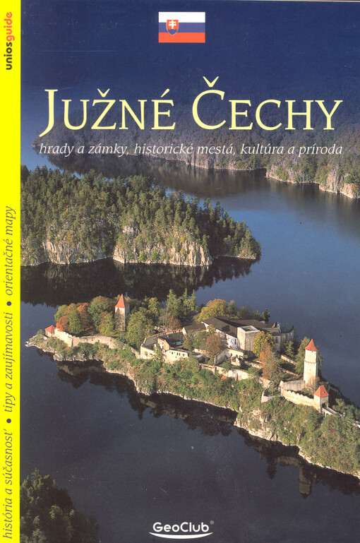Južné Čechy : hrady a zámky, historické mestá, kultúra a príroda