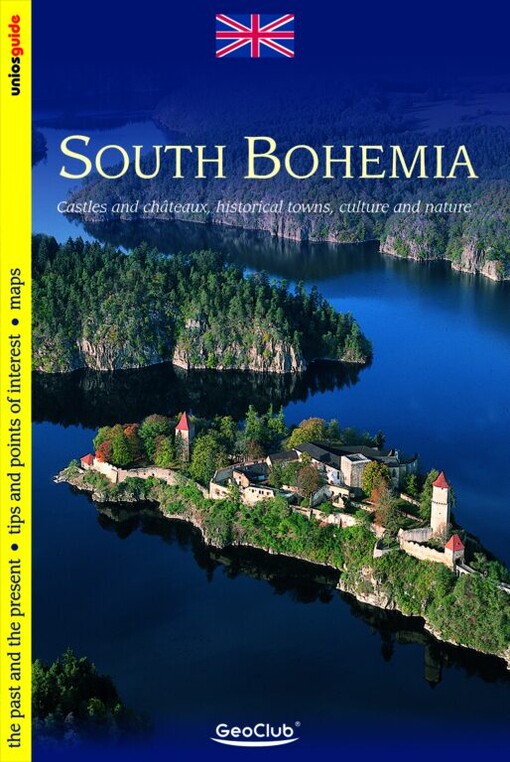 South Bohemia : castles and châteaux, historical towns, culture and nature