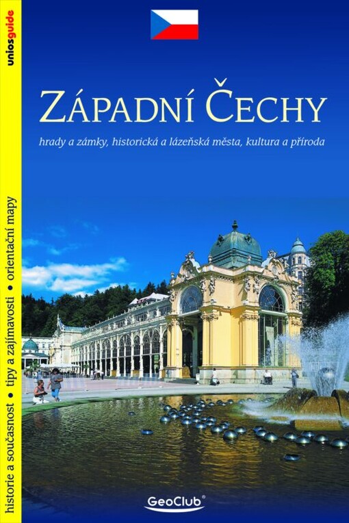 Západní Čechy : hrady a zámky, historická a lázeňská města, kultura a příroda