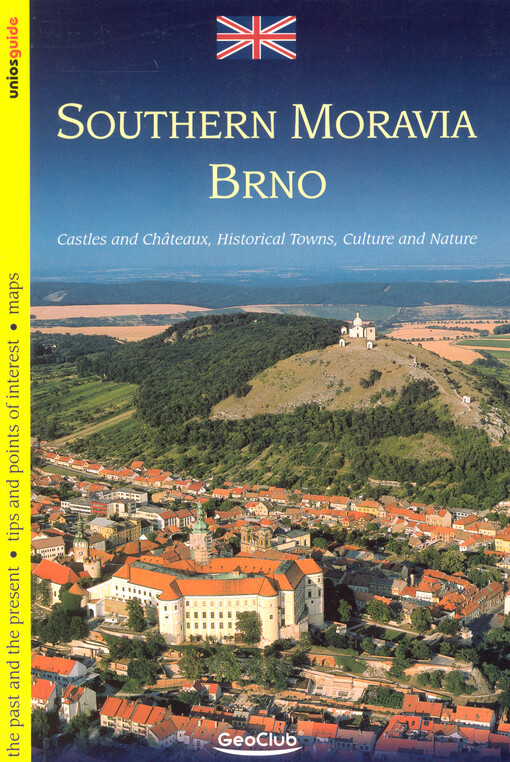 Southern Moravia, Brno : castles and châteaux, historical towns, culture and nature