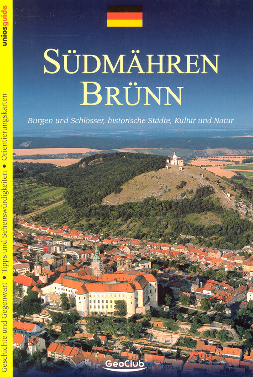 Südmähren, Brünn : Burgen und Schlösser, historische Städte, Kultur und Natur