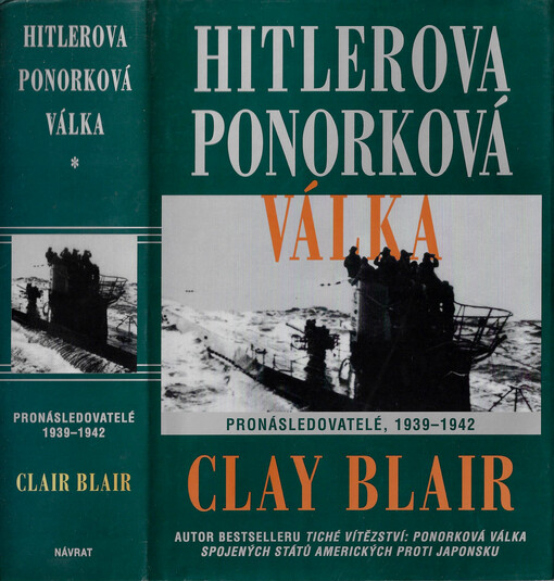 Hitlerova ponorková válka. Pronásledovatelé, 1939-1942, 1. vyd.