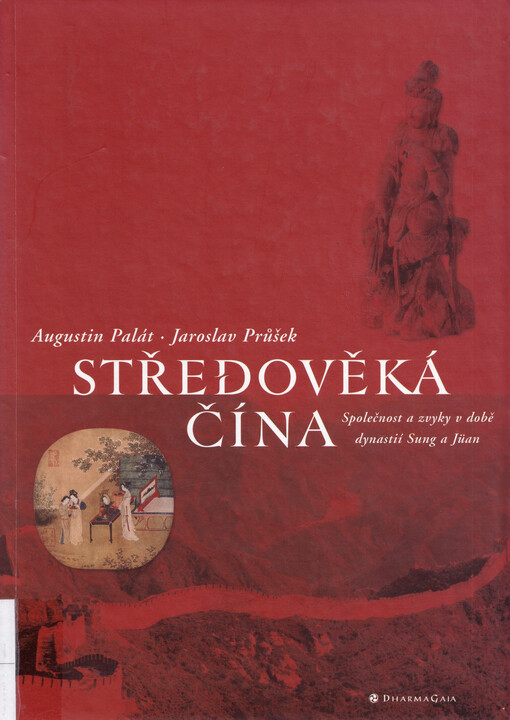 Středověká Čína : společnost a zvyky v době dynastií Sung a Jüan