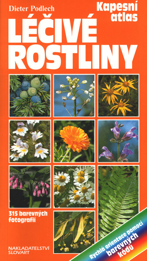 Léčivé rostliny : praktická příručka k určování léčivých rostlin s návody na přírodní léčbu, 2. české vyd.