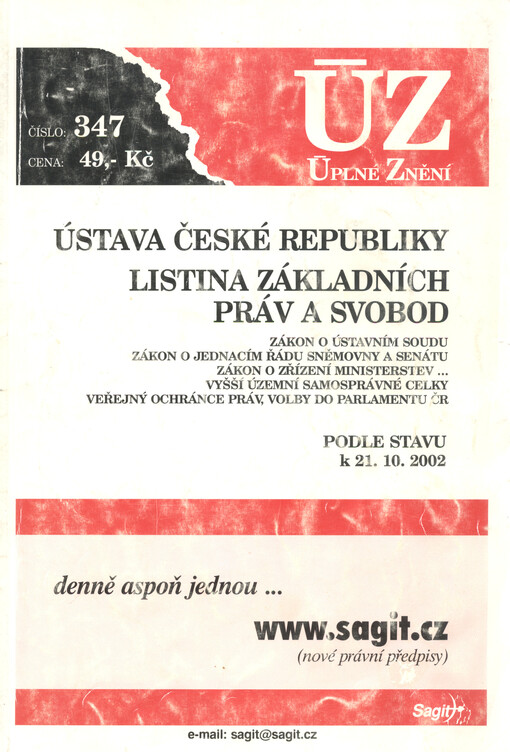 Ústava České republiky ; Listina základních práv a svobod : zákon o Ústavním soudu, zákon o jednacím řádu sněmovny a senátu, zákon o zřízení ministerstev--, vyšší územní samosprávné celky, veřejný ochránce práv, volby do Parlamentu ČR : podle stavu k 21.1