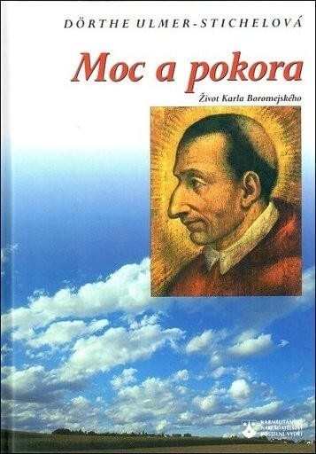 Moc a pokora : život Karla Boromejského