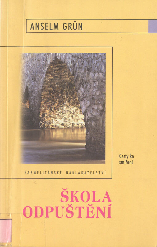 Škola odpuštění : cesty ke smíření