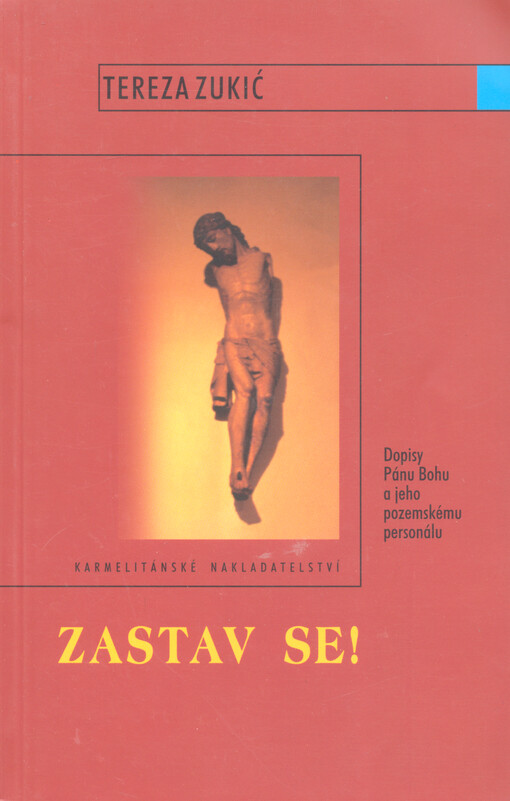 Zastav se! : dopisy Pánu Bohu a jeho pozemskému personálu