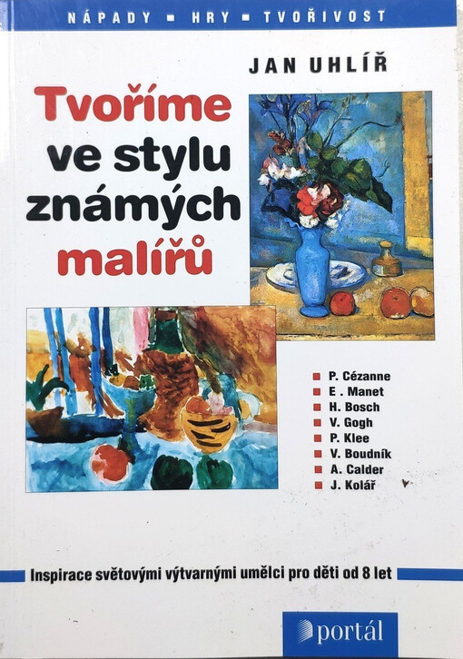 Tvoříme ve stylu známých malířů: [inspirace světovými výtvarnými umělci pro děti od 8 let]