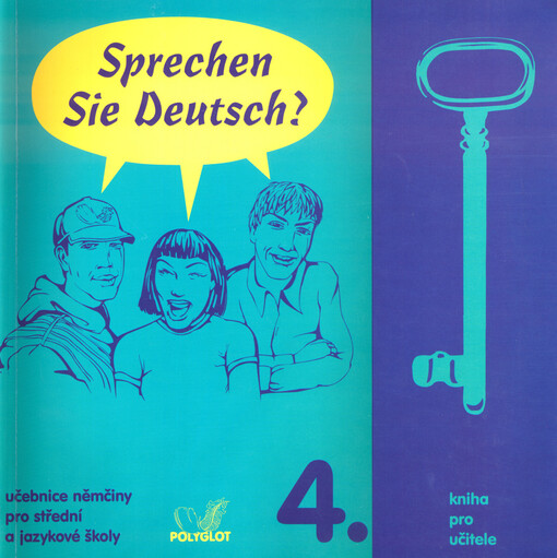 Sprechen Sie Deutsch? : učebnice němčiny pro střední a jazykové školy : kniha pro učitele. 4.